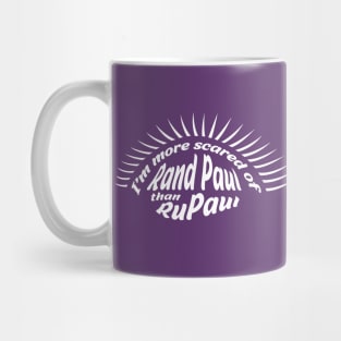 I'm more scared of Rand Paul than RuPaul Mug